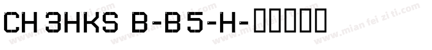 CHei3HKS Bold-B5pc-H字体转换